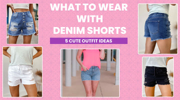 What to Wear with Denim Shorts