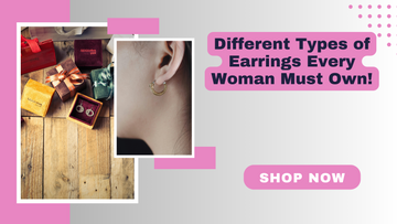 Different Types of Earrings Every Woman Must Own!