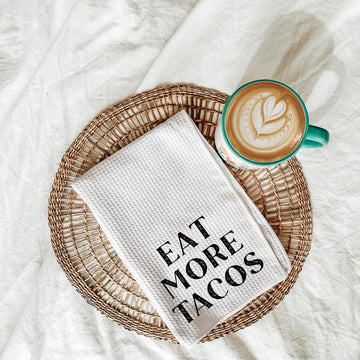Eat More Tacos Funny Kitchen Towel