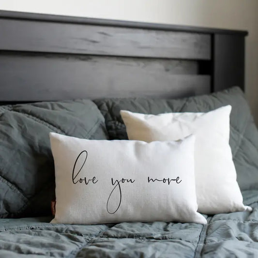 Love You More Pillow With Pillow Insert